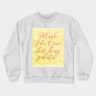 Being Polite Crewneck Sweatshirt